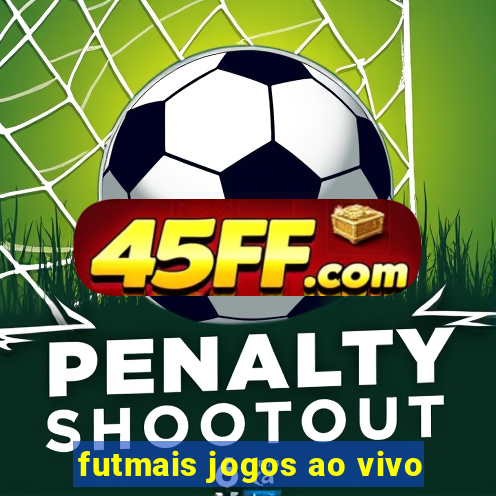 futmais jogos ao vivo